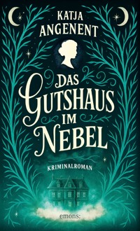 Das Gutshaus im Nebel - Katja Angenent - ebook