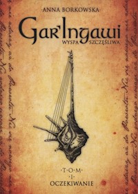 Gar Ingawi Wyspa Szczęśliwa Tom 1 Oczekiwanie - Anna Borkowska - książka