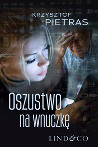 Oszustwo na wnuczkę - Krzysztof Pietras - ebook + audiobook