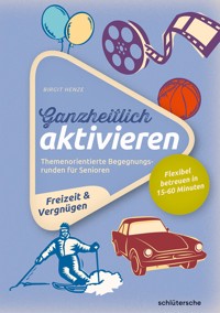 Ganzheitlich aktivieren, Bd. 4, Freizeit & Vergnügen - Birgit Henze - ebook