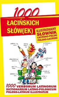 1000 łacińskich słów(ek) Ilustrowany słownik polsko-łaciński  łacińsko-polski - Kłys Anna - książka