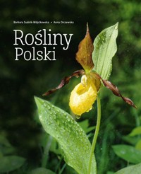 Rośliny Polski - Anna Orczewska, Barbara Sudnik-Wójcikowska - książka