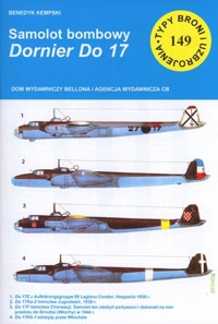 Samolot bombowy Dornier Do 17 Seria Typy Broni i Uzbrojenia. Zeszyt 149 - Benedykt Kempski - książka