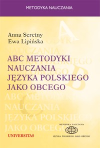 ABC metodyki nauczania języka polskiego jako obcego - Anna Seretny, Ewa Lipińska - ebook + książka