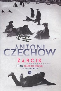 Żarcik i inne (bardzo różne) opowiadania - Antoni Czechow - ebook + audiobook + książka