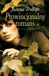 Prowincjonalny romans - Joanna Trollope - ebook