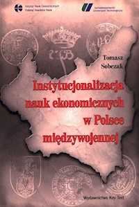Instytucjonalizacja nauk ekonomicznych w Polsce międzywojennej - Sobczak Tomasz - książka