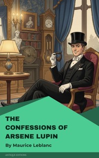 The Confessions of Arsène Lupin - Leblanc Maurice - ebook