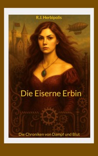 Die Eiserne Erbin - R.J. Herbipolis - ebook