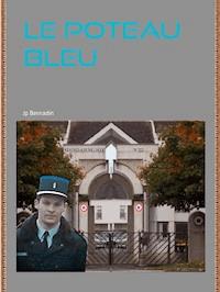 Le Poteau Bleu - JP Bernadin - ebook