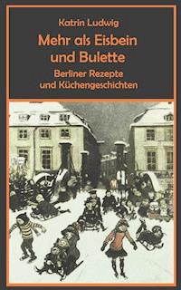 Mehr als Eisbein und Bulette - Katrin Ludwig - ebook