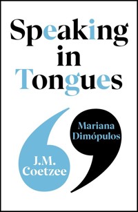 Speaking in Tongues - Coetzee J.M., Dimópulos Maria - książka
