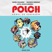 Polch. Kowal od komiksów - Daniel Koziarski, Wojciech Obremski  - audiobook