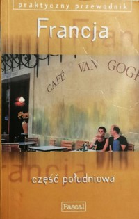 Praktyczny przewodnik. Francja. Część południowa - zbiorowa praca - ebook