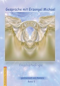 Gespräche mit Erzengel Michael, Band 5 - Natara Jörg Loskant-Heim - ebook