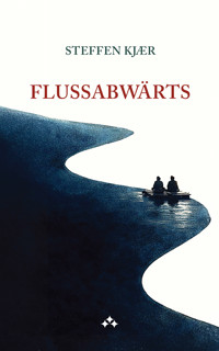 Flussabwärts - Steffen Kjaer - ebook