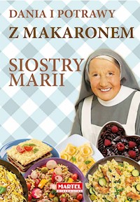 Dania i potrawy z makaronem Siostry Marii - Goretti Guziak Maria - książka
