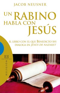 Un rabino habla con Jesús - Jacob Neusner - ebook