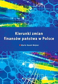 Kierunki zmian finansów państwa w Polsce - Kosek-Wojnar Maria - książka