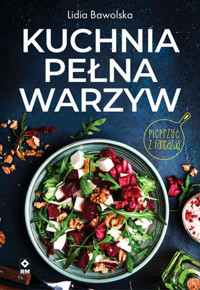 Kuchnia pełna warzyw - Bawolska Lidia - książka