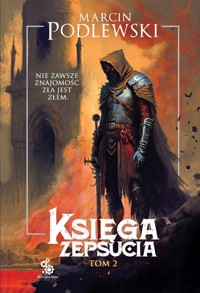 Księga Zepsucia. Tom 2 - Marcin Podlewski - książka