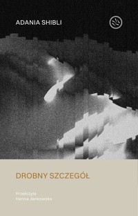Drobny szczegół - Shibli Adania - książka