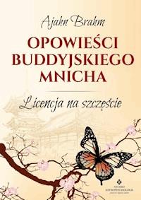Opowieści buddyjskiego mnicha. Licencja na szczęście - Ajahn Brahm - ebook