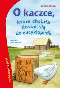 O kaczce która chciała dostać się do encyklopedii - Ryszard Sadaj - książka