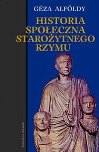 Historia społeczna starożytnego Rzymu - Alfoldy Geza - ebook + książka