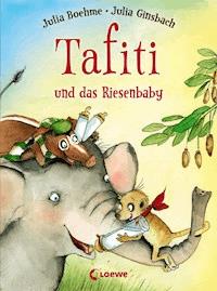 Tafiti und das Riesenbaby (Band 3) - Boehme Julia - ebook