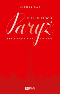 Filmowy Paryż - Michał Bąk - książka