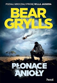 Płonące anioły - Bear Grylls - książka