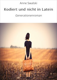 Kodiert und nicht in Latein - Anne Swalski - ebook
