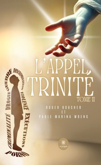 L’Appel de la Trinité - Tome 2 - Roger  et Paule Marina Boucher et Mbeng - ebook
