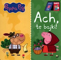 Peppa Pig Do Pary Ach te bajki! -  - książka
