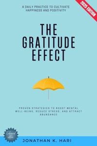 The Gratitude Effect: - Jonathan K. Hari - ebook