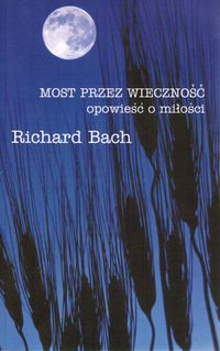 Most przez wieczność. Opowieść o miłości - Richard Bach - ebook