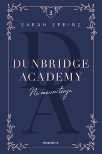 Dunbridge Academy Na zawsze twoja - Sprinz Sarah - książka