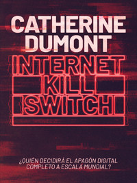 Internet Kill Switch - Catherine Dumont - ebook