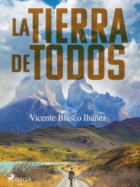 La tierra de todos - Vicente Blasco Ibanez - ebook