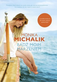 Bądź moim marzeniem - Monika Michalik - ebook + audiobook + książka