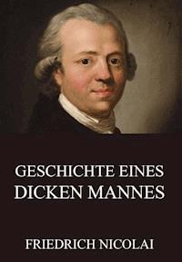 Geschichte eines dicken Mannes - Friedrich Nicolai - ebook