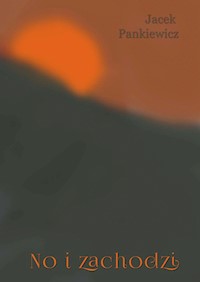 No i zachodzi - Jacek Pankiewicz - książka