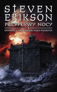 Przypływy nocy Opowieść z Malazańskiej Księgi Poległych - Steven Erikson - książka
