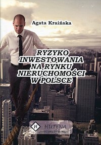 Ryzyko inwestowania na rynku nieruchomości w Polsce - Kraińska Agata - książka