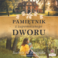 Pamiętnik z zapomnianego dworu - Izabela M. Krasińska - ebook + audiobook + książka