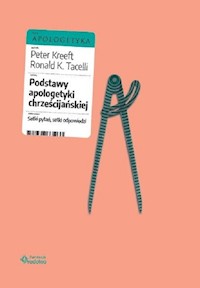 Podstawy apologetyki chrześcijańskiej - Kreeft Peter, Tacelli Ronald K. SJ - książka