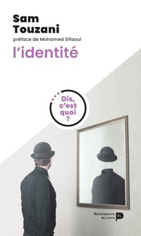 Dis, c'est quoi l'identité - Sam Touzani - ebook