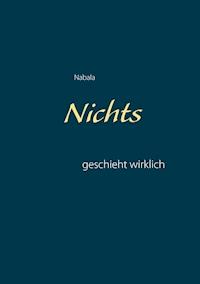 Nichts geschieht wirklich - Nabala G. Kraus - ebook