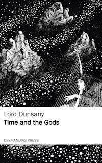 Time and the Gods - Lord Dunsany - ebook